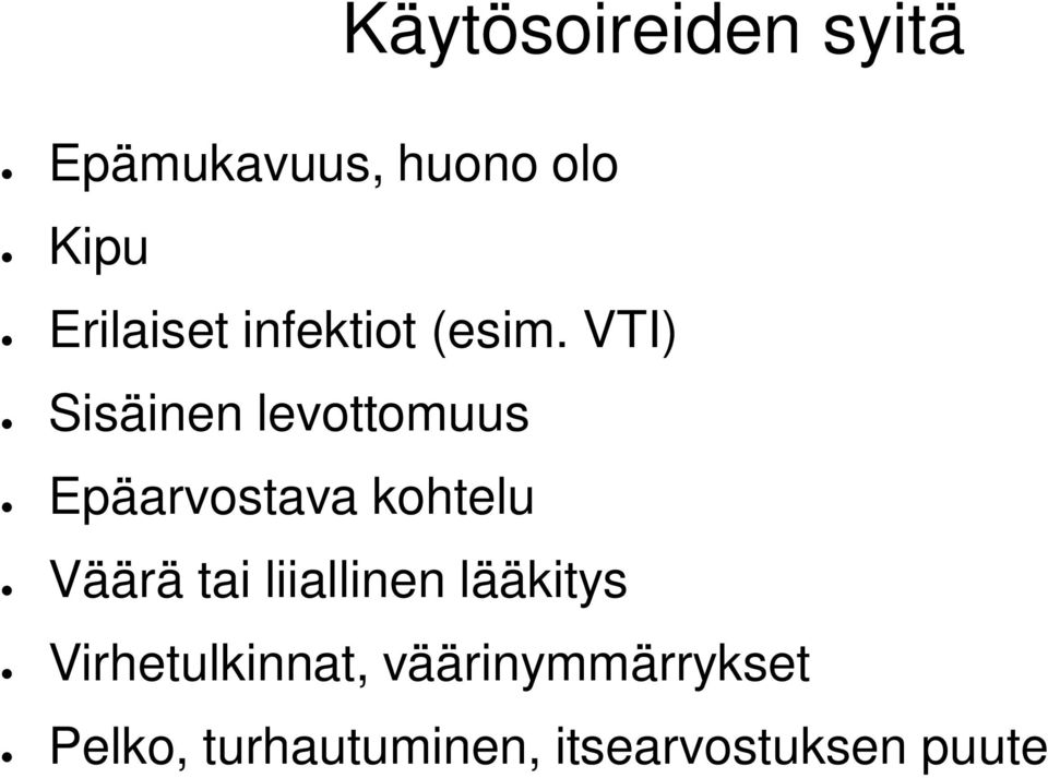 VTI) Sisäinen levottomuus Epäarvostava kohtelu Väärä tai