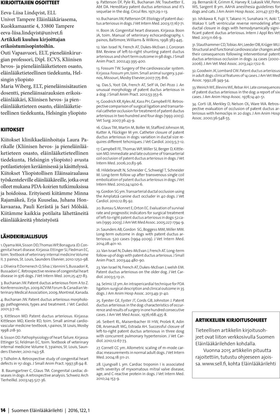 ECVS, Kliinisen hevos- ja pieneläinlääketieteen osasto, eläinlääketieteellinen tiedekunta, Helsingin yliopisto Maria Wiberg, ELT, pieneläinsisätautien dosentti, pieneläinsairauksien