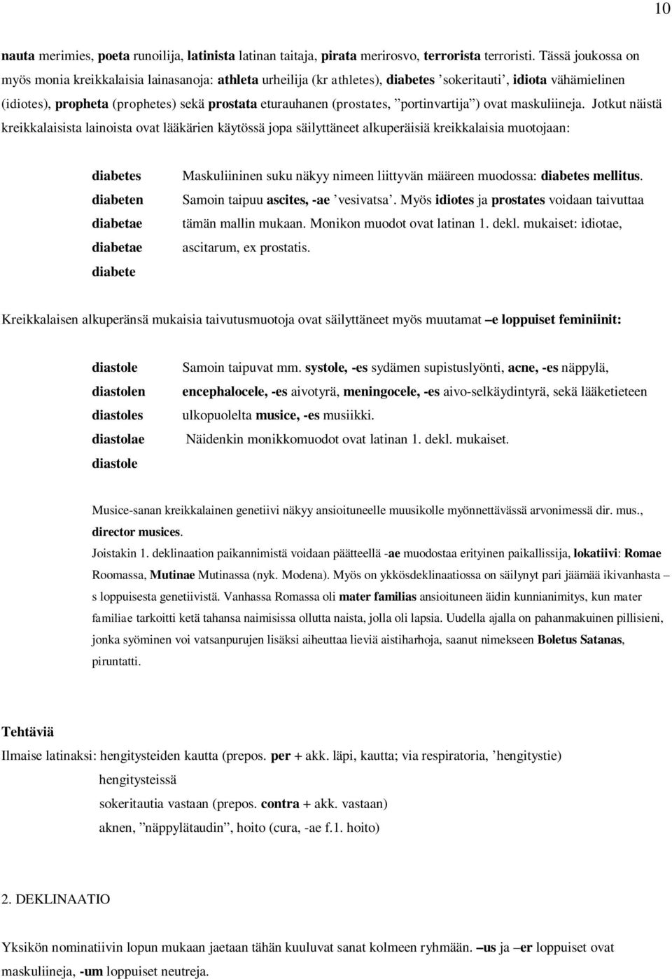(prostates, portinvartija ) ovat maskuliineja.