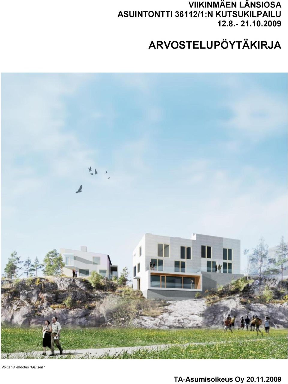 2009 ARVOSTELUPÖYTÄKIRJA Voittanut