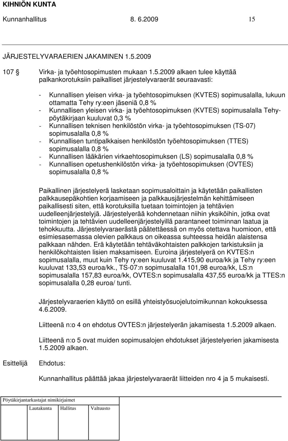 2009 107 Virka- ja työehtosopimusten mukaan 1.5.