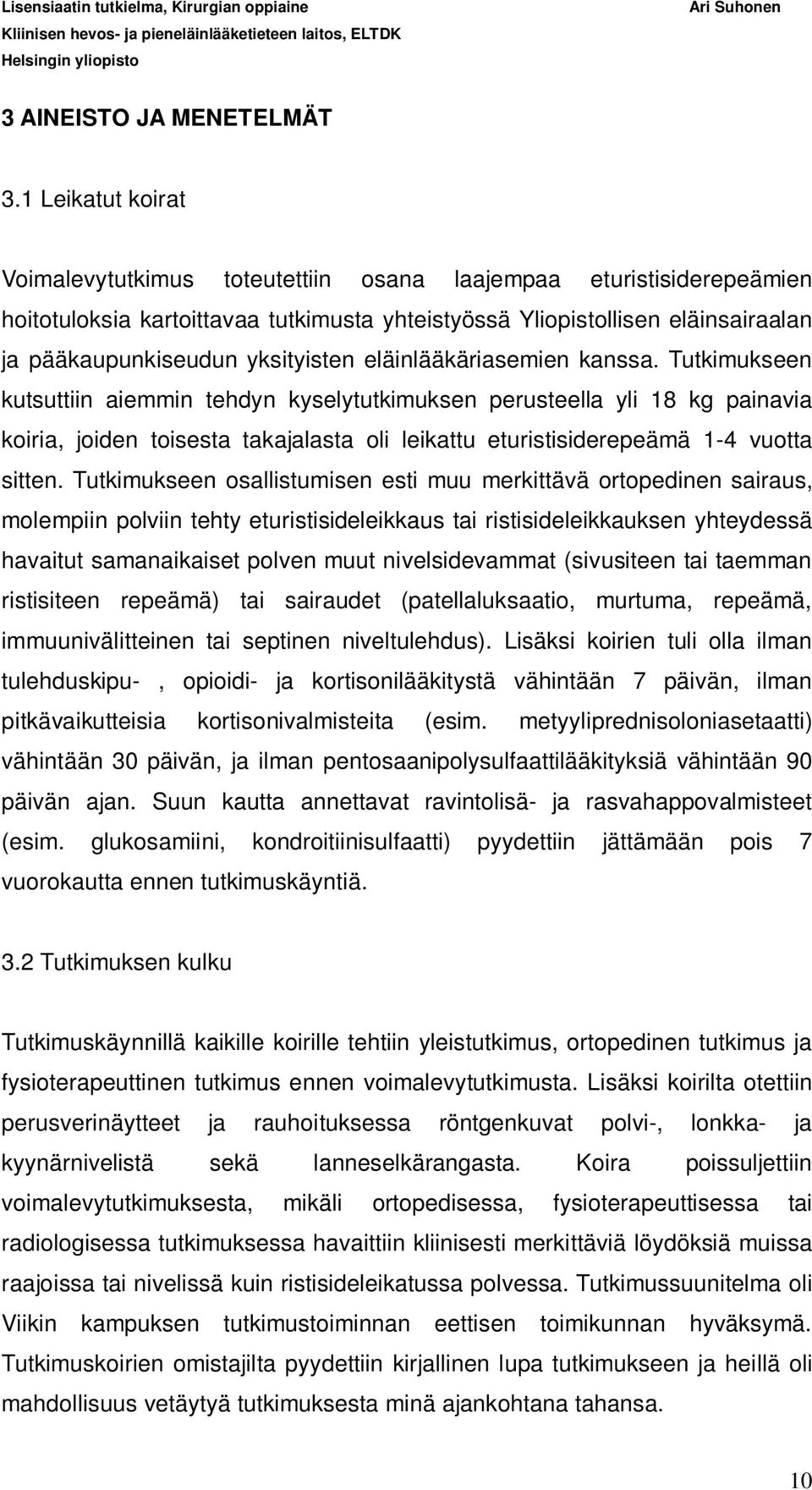 yksityisten eläinlääkäriasemien kanssa.