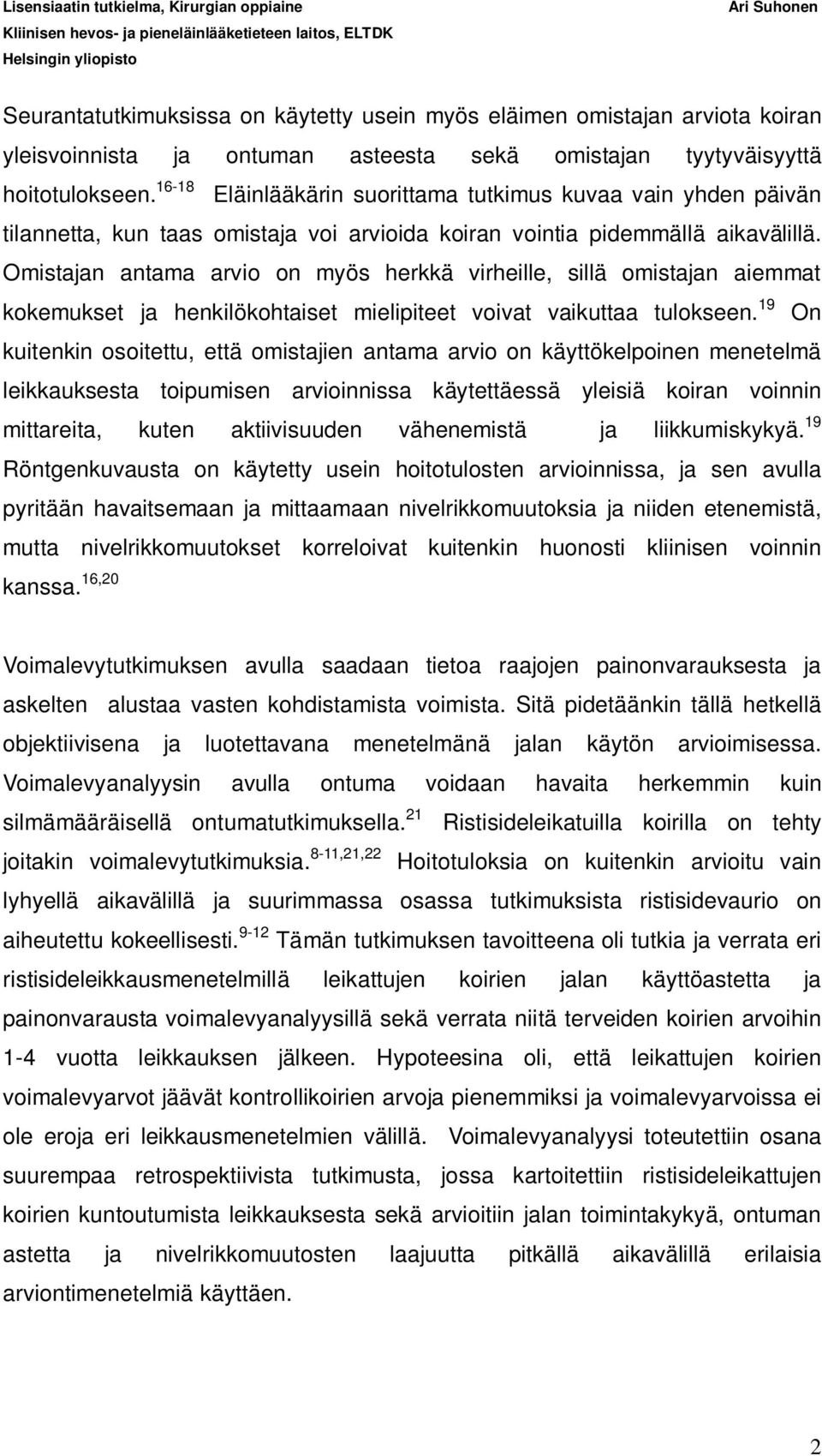Omistajan antama arvio on myös herkkä virheille, sillä omistajan aiemmat kokemukset ja henkilökohtaiset mielipiteet voivat vaikuttaa tulokseen.