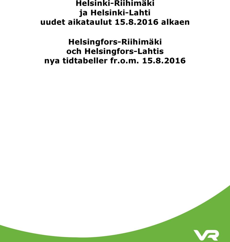 2016 alkaen Helsingfors-Riihimäki och