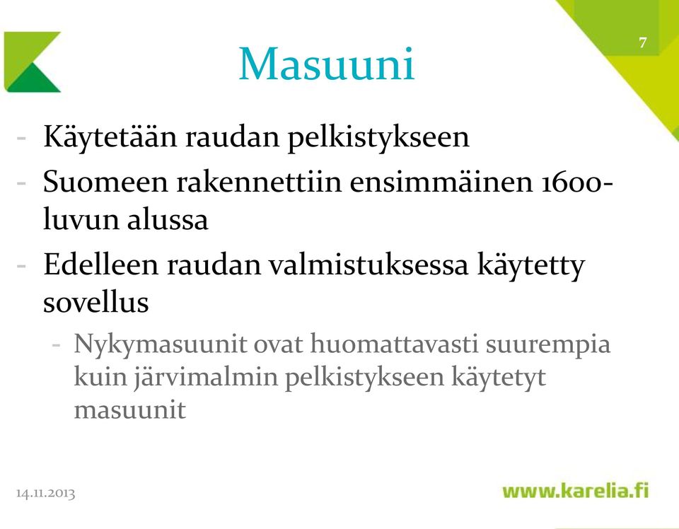 raudan valmistuksessa käytetty sovellus - Nykymasuunit ovat