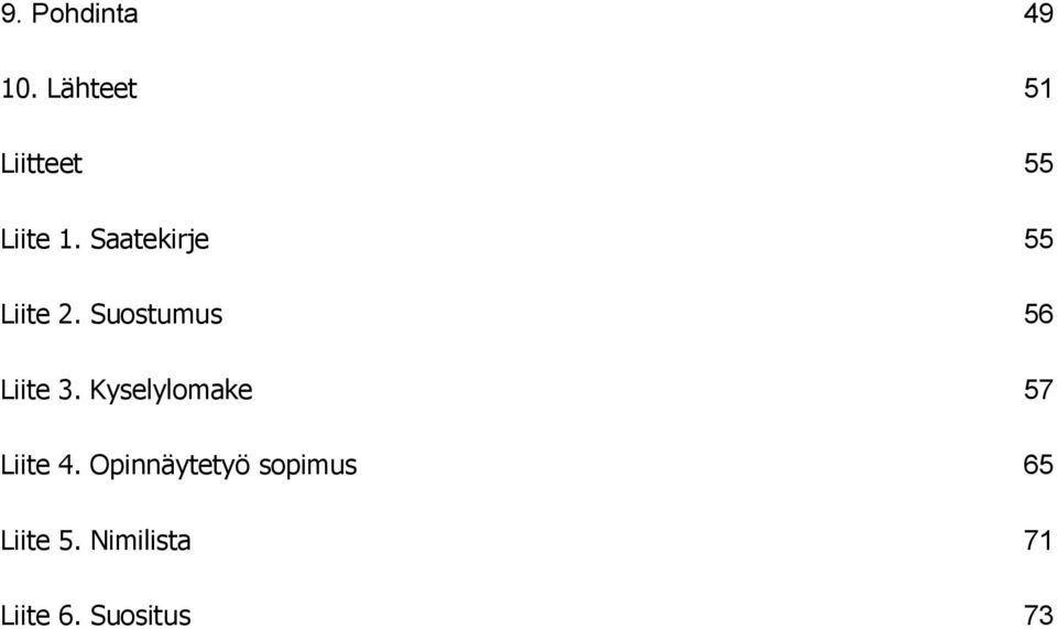 Saatekirje 55 Liite 2. Suostumus 56 Liite 3.