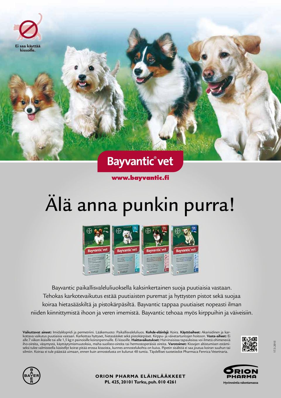 Bayvantic tappaa puutiaiset nopeasti ilman niiden kiinnittymistä ihoon ja veren imemistä. Bayvantic tehoaa myös kirppuihin ja väiveisiin. Vaikuttavat aineet: Imidaklopridi ja permetriini.