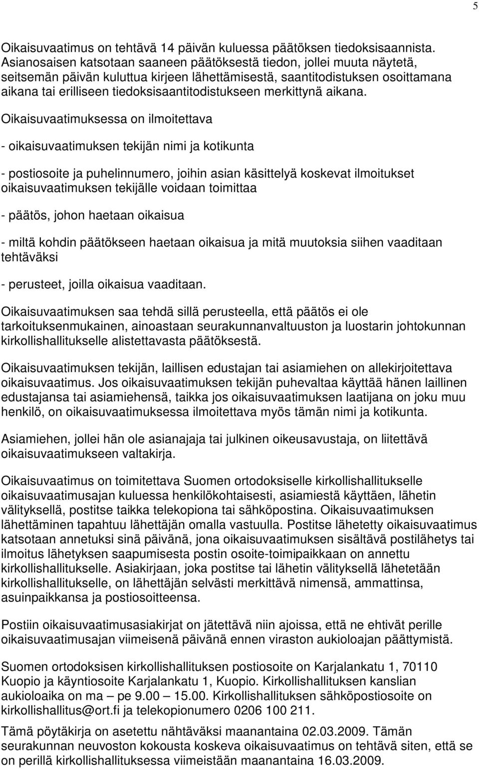 tiedoksisaantitodistukseen merkittynä aikana.