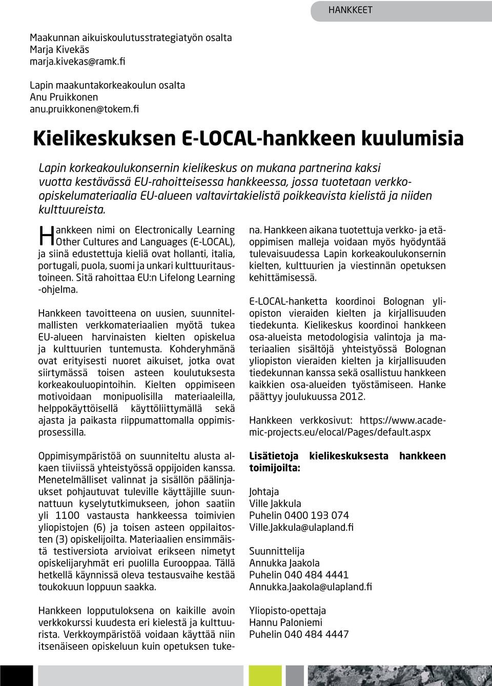 verkkoopiskelumateriaalia EU-alueen valtavirtakielistä poikkeavista kielistä ja niiden kulttuureista.