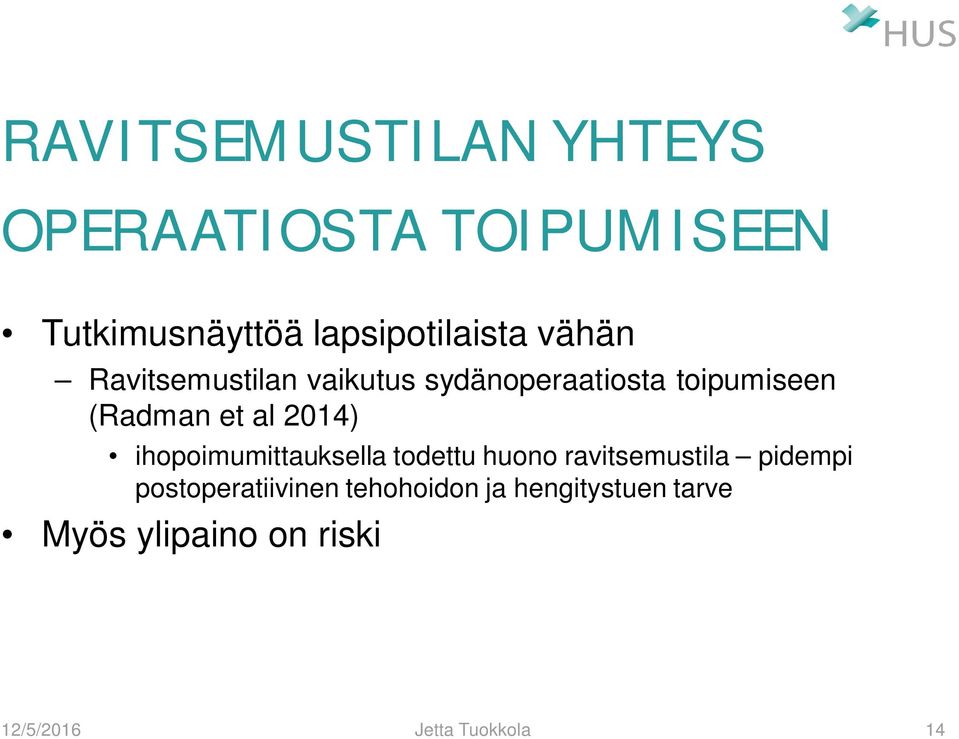 2014) ihopoimumittauksella todettu huono ravitsemustila pidempi