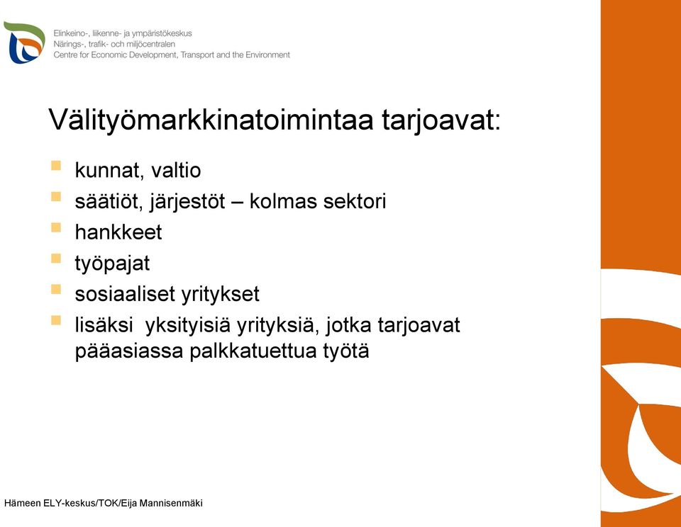 työpajat sosiaaliset yritykset lisäksi yksityisiä