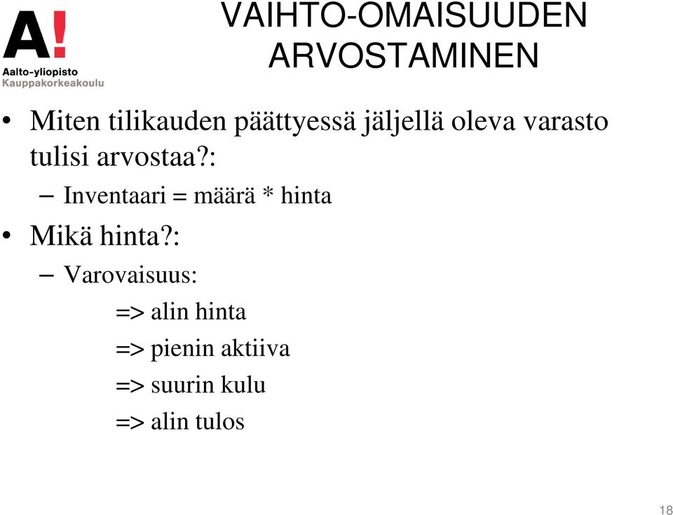 : Inventaari = määrä * hinta Mikä hinta?