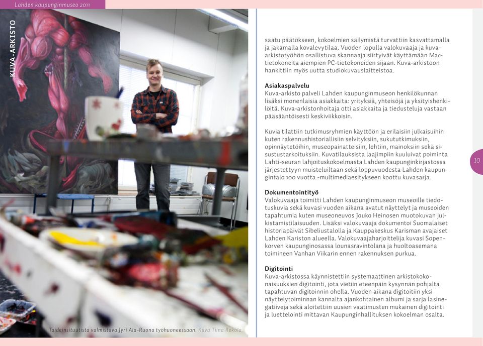 Kuva-arkistoon hankittiin myös uutta studiokuvauslaitteistoa.