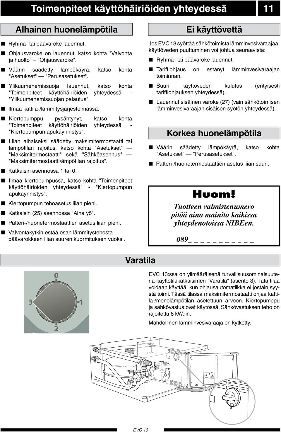 Ylikuumenemissuoj 8 luennut, ktso koht "Toimenpiteet kättöhäiriöiden htedessä" - "Ylikuumenemissuojn plutus". Ilm kttil-/lämmitsjärjestelmässä.