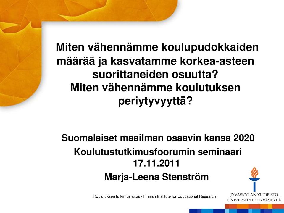 Miten vähennämme koulutuksen periytyvyyttä?