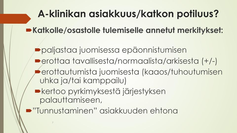 epäonnistumisen erottaa tavallisesta/normaalista/arkisesta (+/-) erottautumista