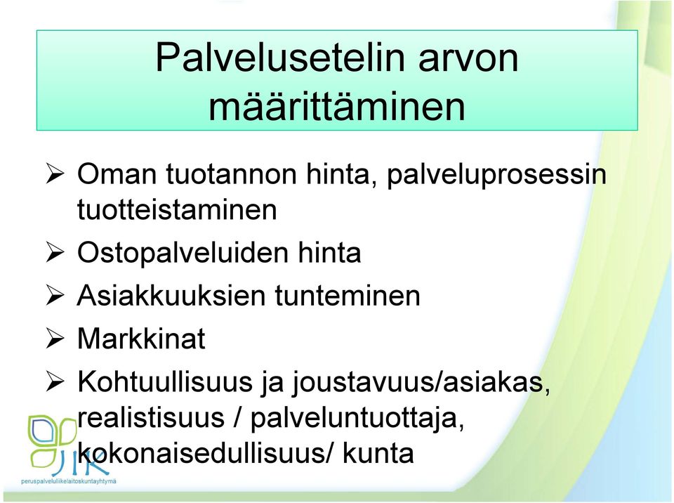 Asiakkuuksien tunteminen Markkinat Kohtuullisuus ja