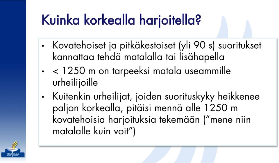 lisähapella < 1250 m on tarpeeksi matala useammille urheilijoille Kuitenkin