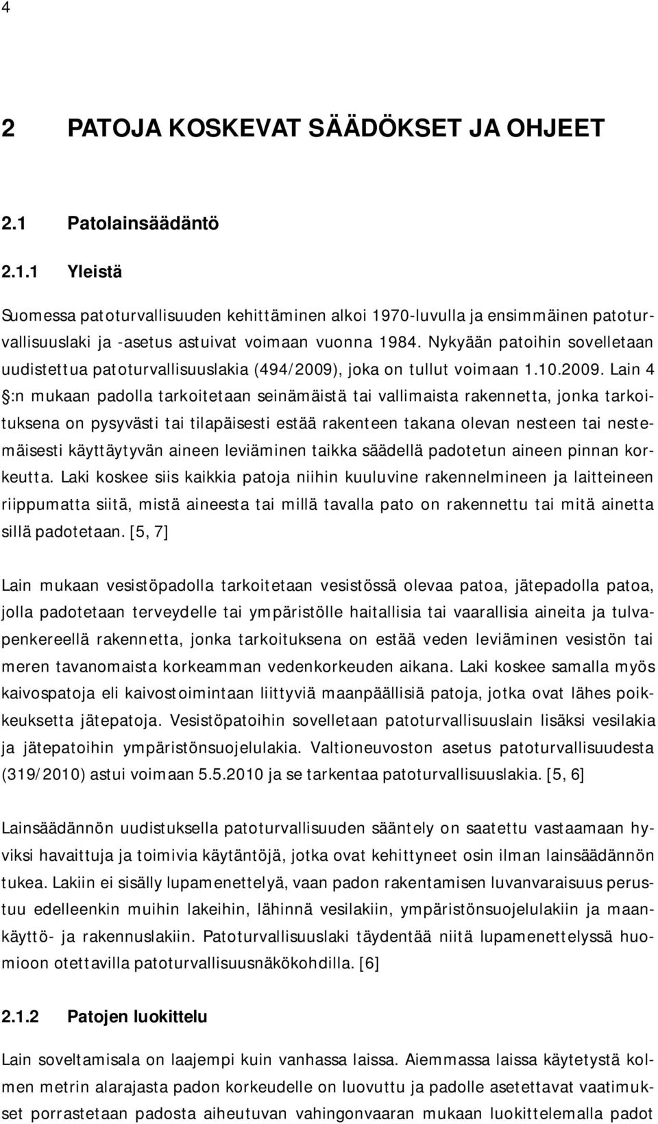 , joka on tullut voimaan 1.10.2009.