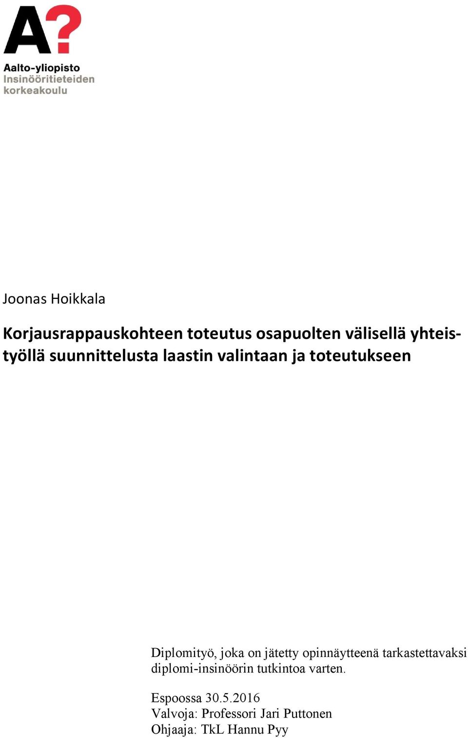 joka on jätetty opinnäytteenä tarkastettavaksi diplomi-insinöörin tutkintoa