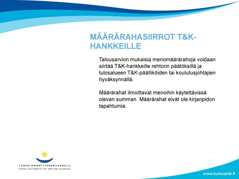 T&K-päälliköiden tai koulutusjohtajien hyväksynnällä.