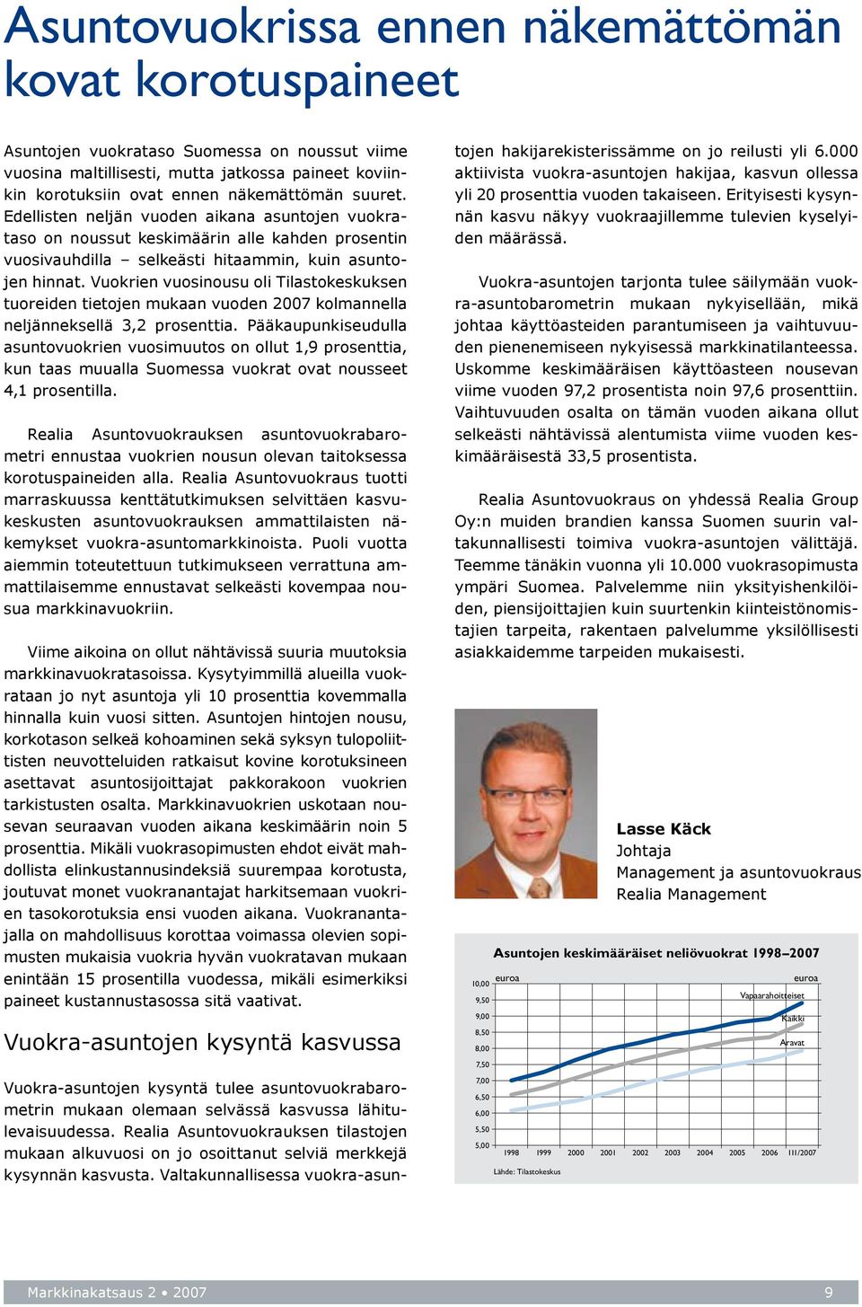 Vuokrien vuosinousu oli Tilastokeskuksen tuoreiden tietojen mukaan vuoden 27 kolmannella neljänneksellä 3,2 prosenttia.