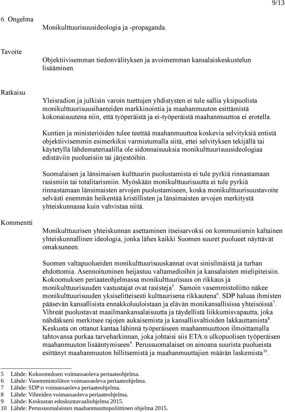 ei-työperäistä maahanmuuttoa ei erotella.