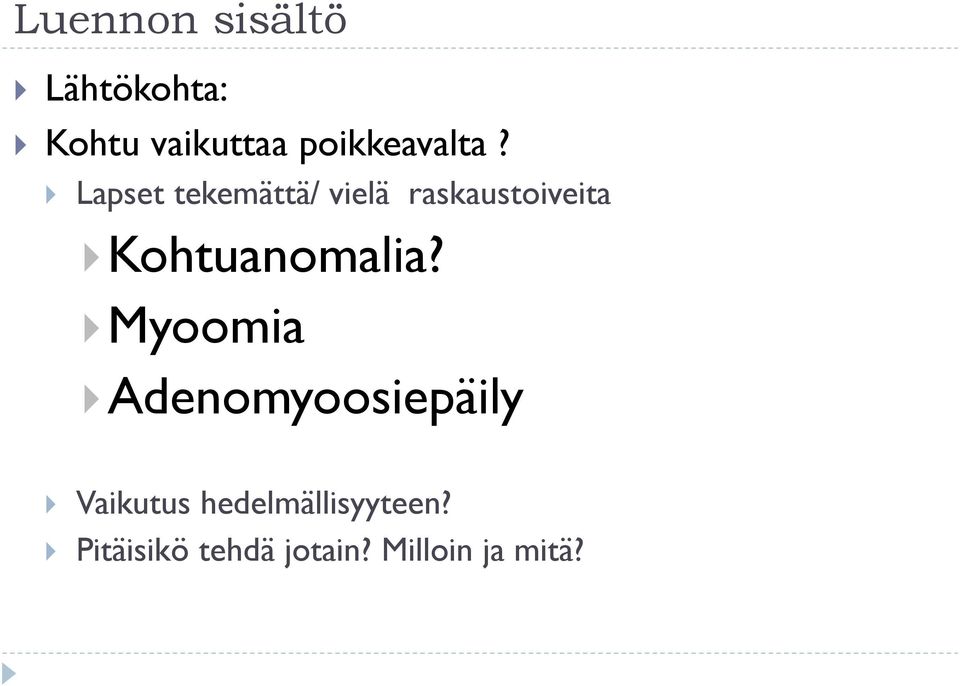 Lapset tekemättä/ vielä raskaustoiveita