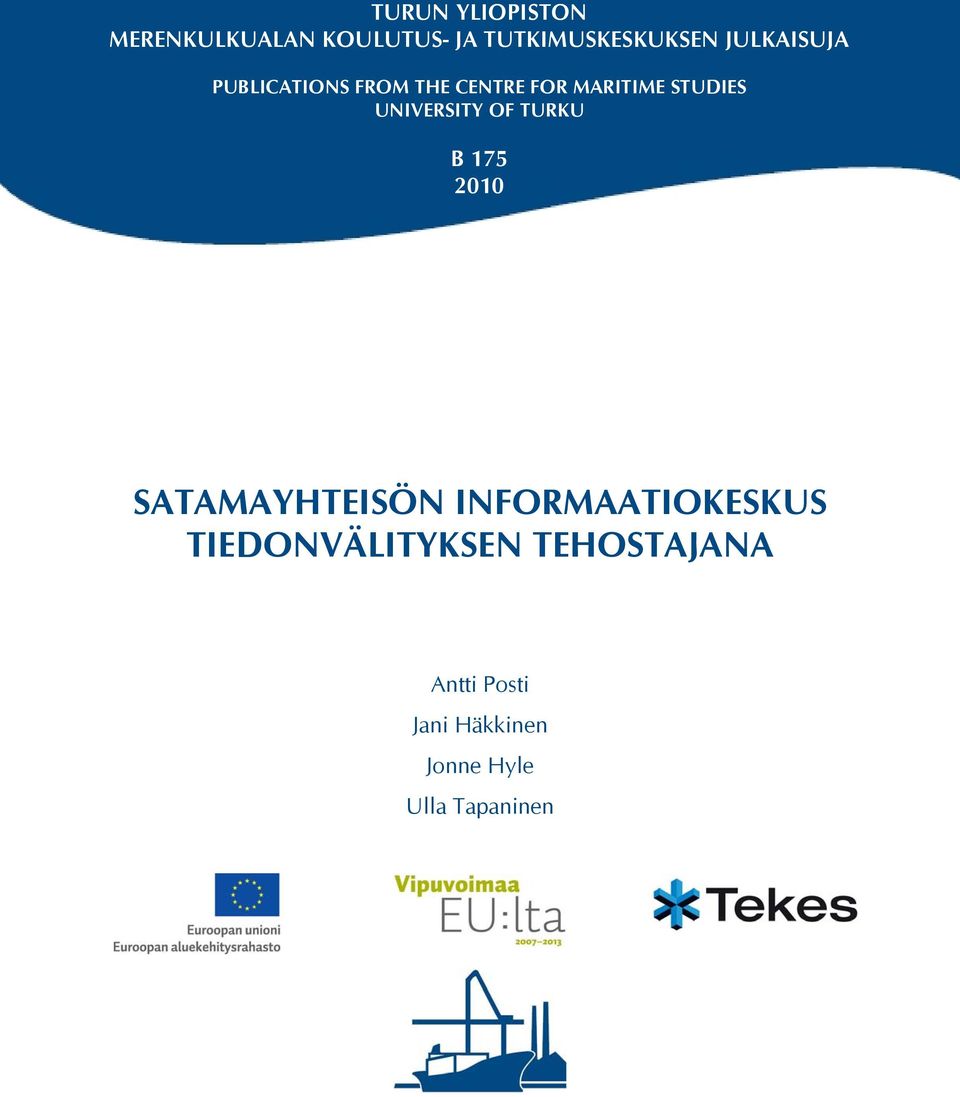 UNIVERSITY OF TURKU B 175 2010 SATAMAYHTEISÖN INFORMAATIOKESKUS