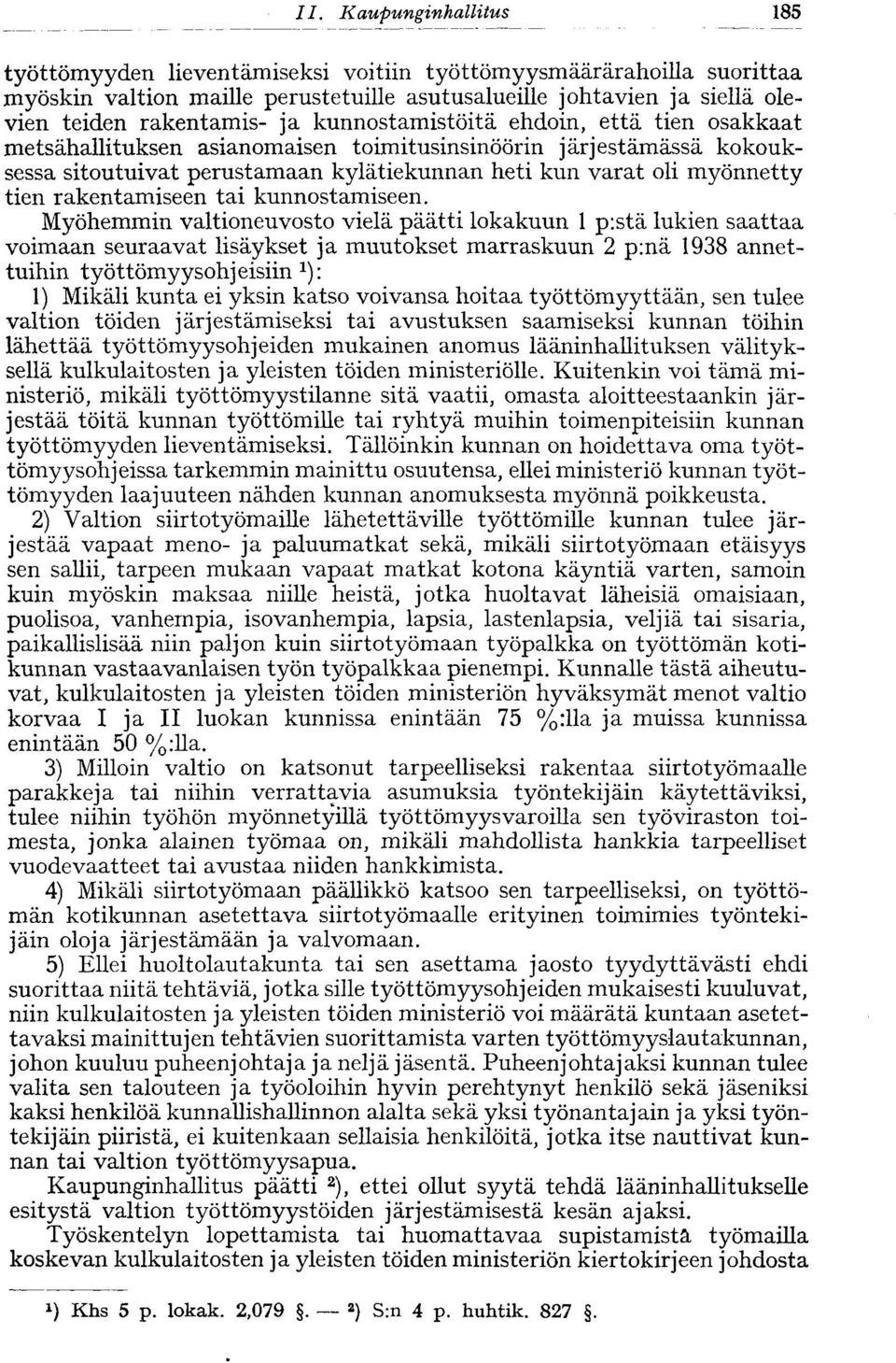 rakentamiseen tai kunnostamiseen.