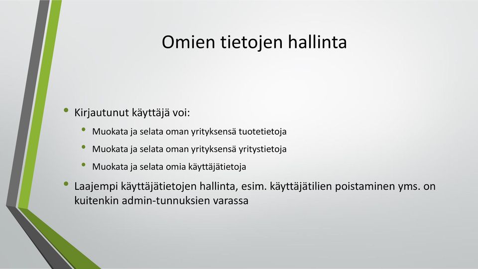 Muokata ja selata omia käyttäjätietoja Laajempi käyttäjätietojen hallinta,