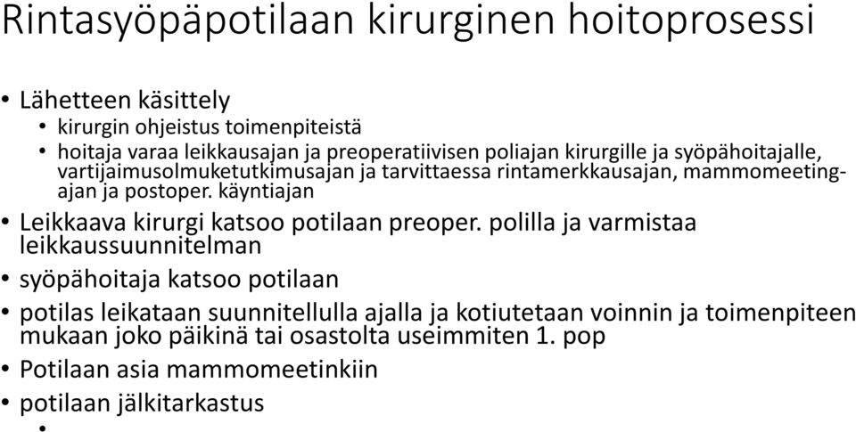 käyntiajan Leikkaava kirurgi katsoo potilaan preoper.