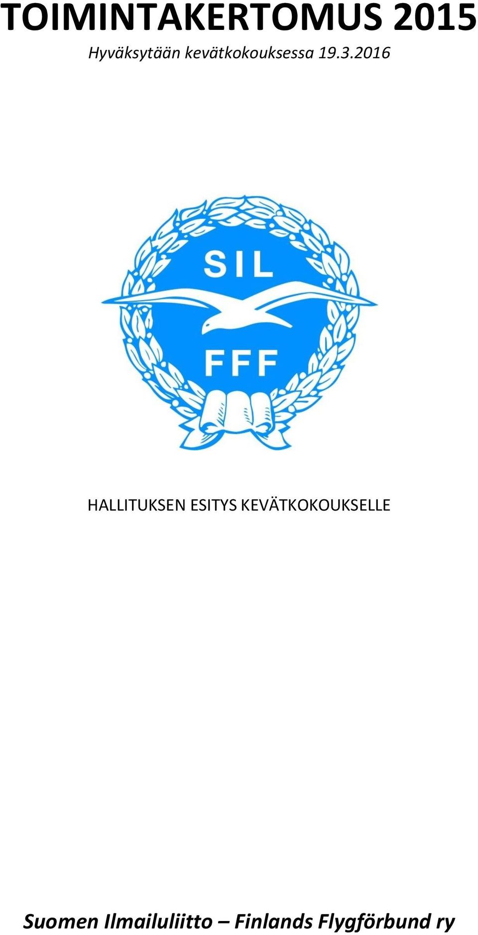 2016 HALLITUKSEN ESITYS