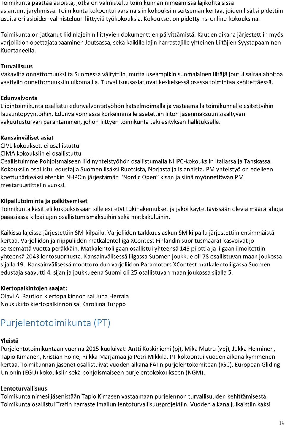 Toimikunta on jatkanut liidinlajeihin liittyvien dokumenttien päivittämistä.