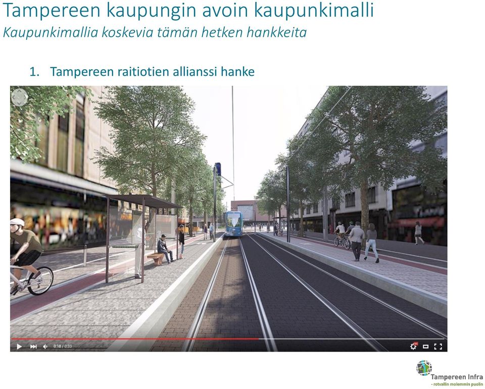 kestävällä tavalla. Raitiotietä suunnitellaan Tampereen kaupunkiseudun joukkoliikennejärjestelmän kuormittuneimmalle osuudelle.