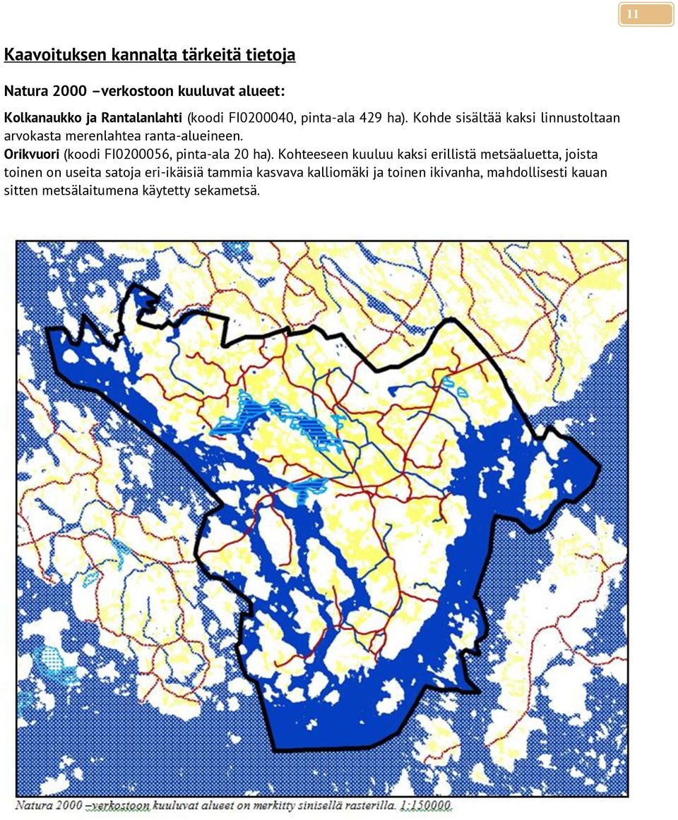 Orikvuori (koodi FI0200056, pinta-ala 20 ha).