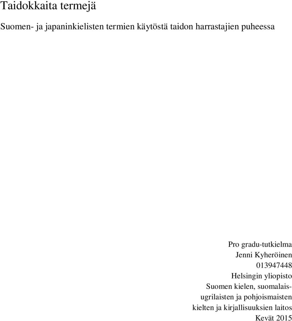 Kyheröinen 013947448 Helsingin yliopisto Suomen kielen,