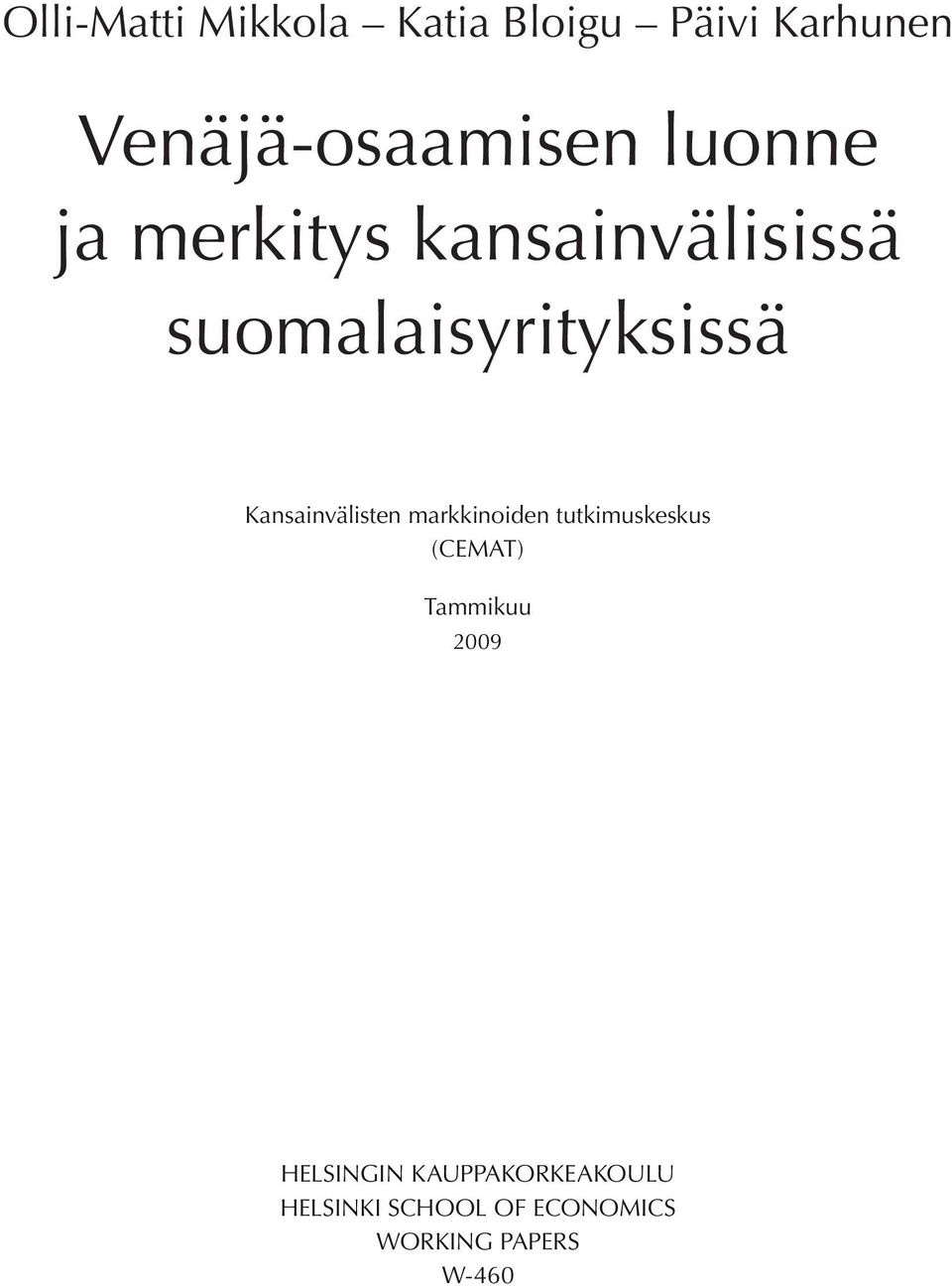 Kansainvälisten markkinoiden tutkimuskeskus (CEMAT) Tammikuu 2009