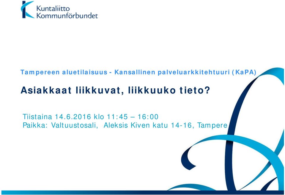 liikkuuko tieto? Tiistaina 14.6.