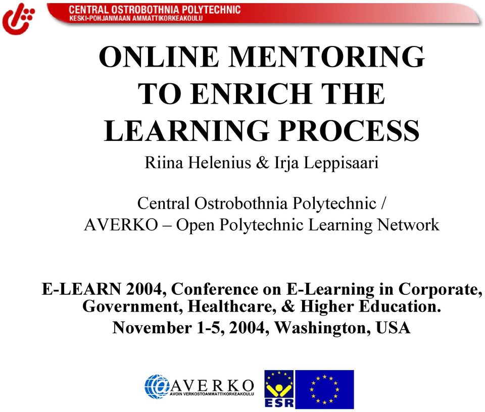 Learning Network E-LEARN 2004, Conference on E-Learning in Corporate,