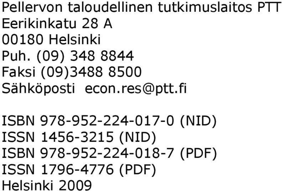 (09) 348 8844 Faksi (09)3488 8500 Sähköposti econ.res@ptt.