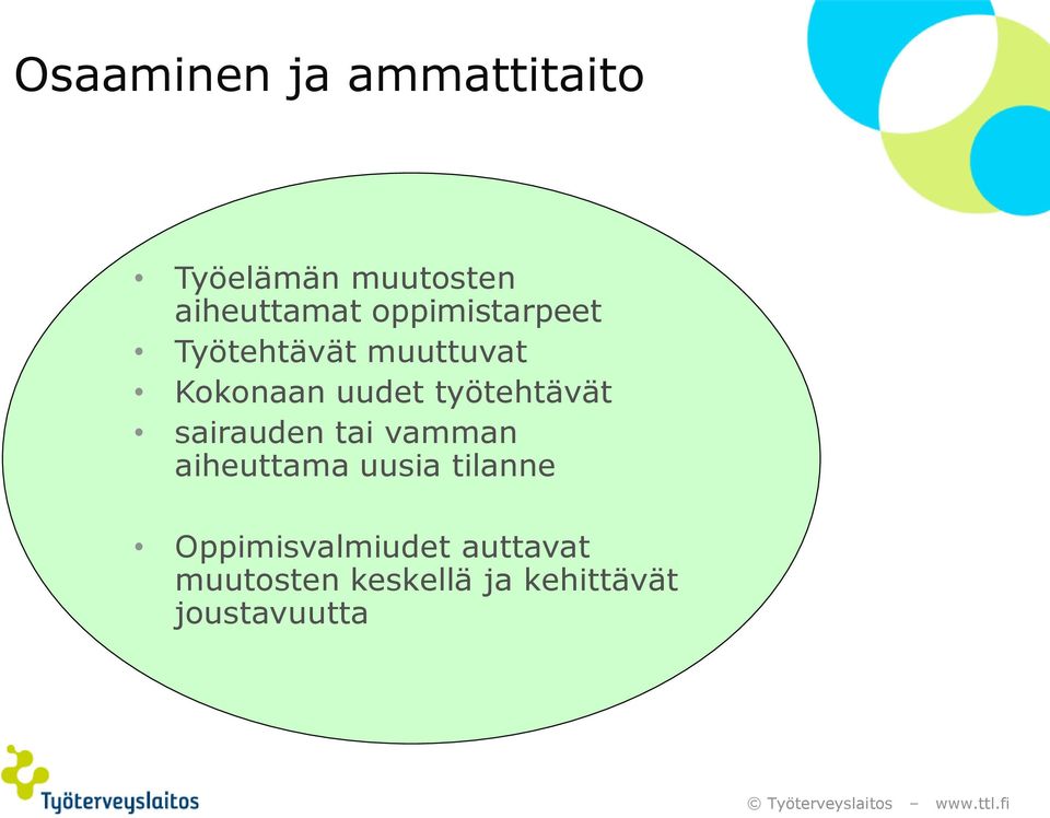 työtehtävät sairauden tai vamman aiheuttama uusia tilanne