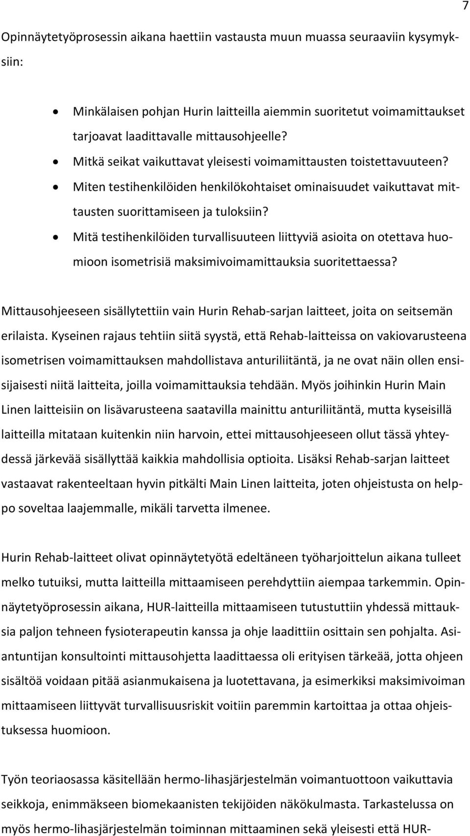 Mitä testihenkilöiden turvallisuuteen liittyviä asioita on otettava huomioon isometrisiä maksimivoimamittauksia suoritettaessa?