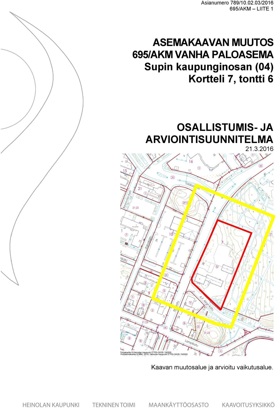 6 OSALLISTUMIS- JA ARVIOINTISUUNNITELMA 21.3.