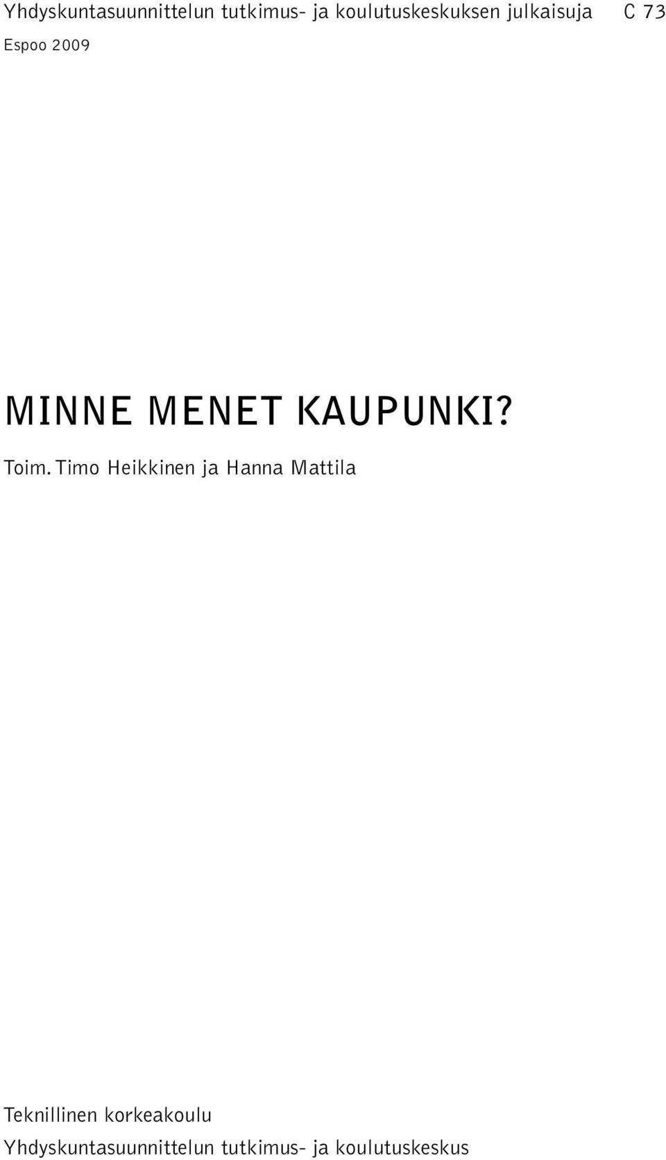 Timo Heikkinen ja Hanna Mattila Teknillinen