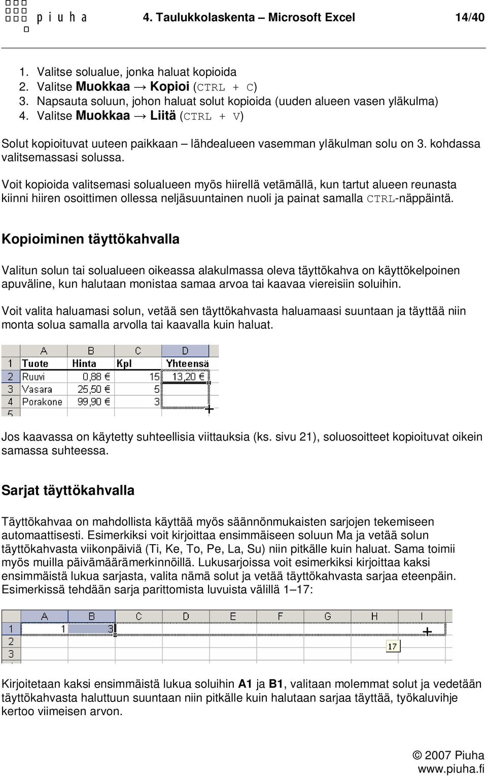 kohdassa valitsemassasi solussa.