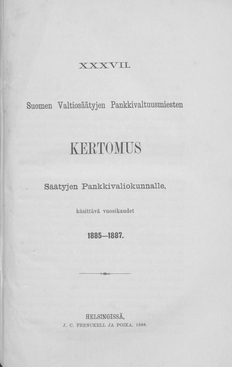 käsittävä vuosikaudet 1885-1887.