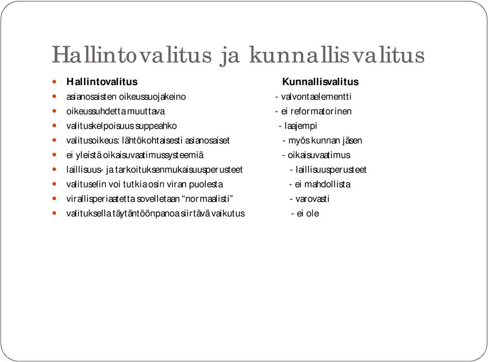 yleistä oikaisuvaatimussysteemiä - oikaisuvaatimus laillisuus- ja tarkoituksenmukaisuusperusteet - laillisuusperusteet valituselin voi