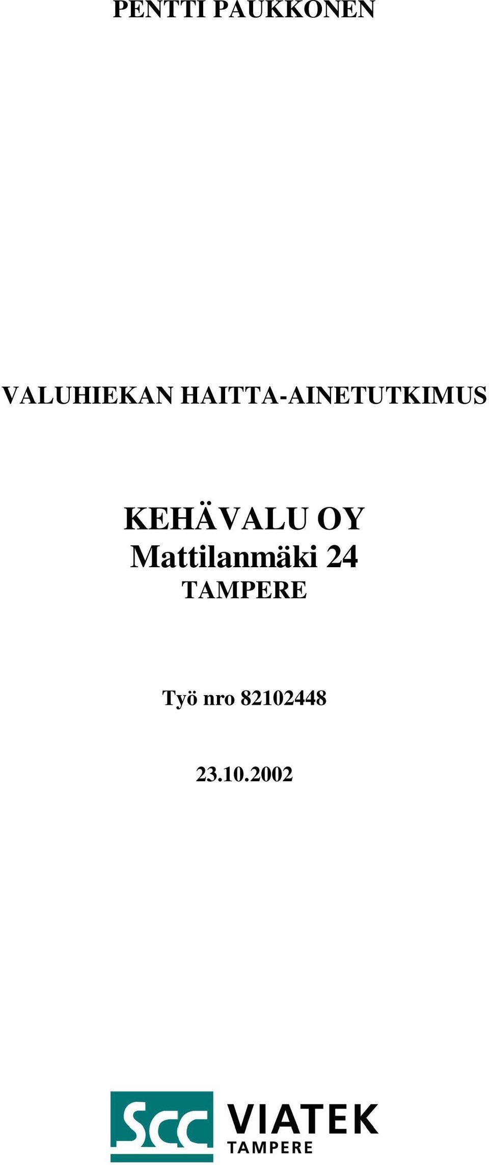 KEHÄVALU OY Mattilanmäki 24