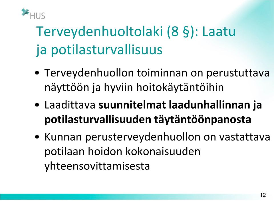 suunnitelmat laadunhallinnan ja potilasturvallisuuden täytäntöönpanosta Kunnan